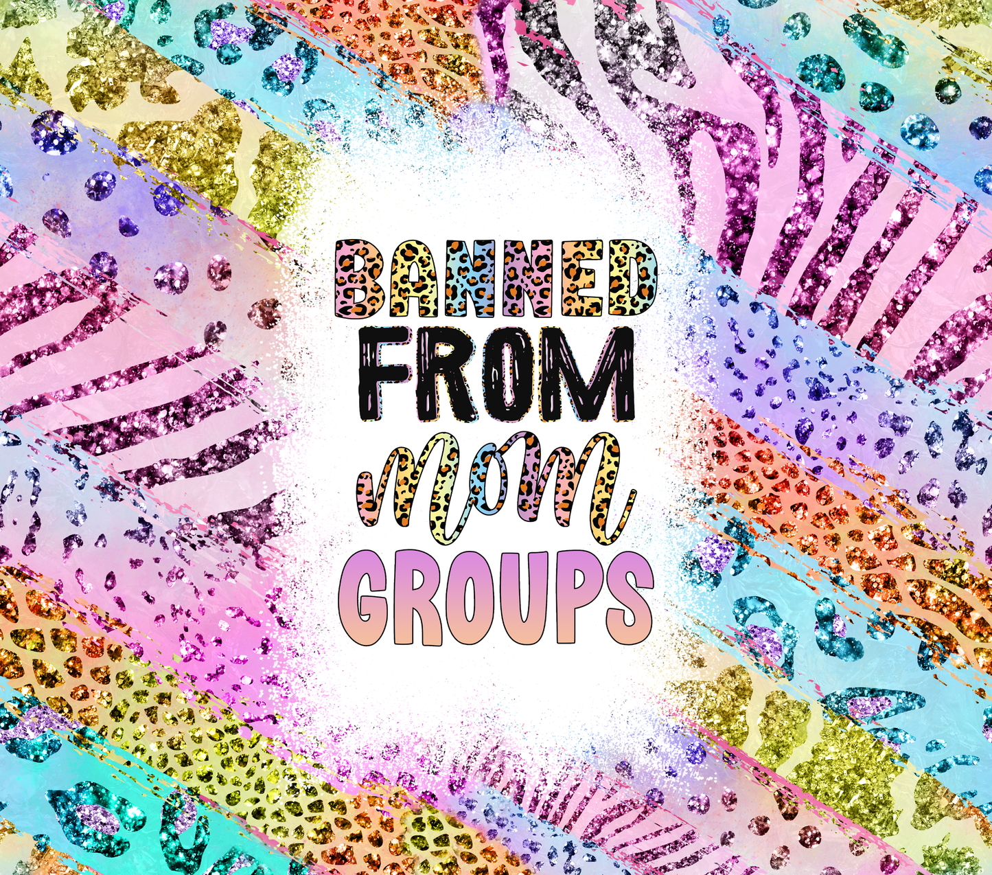 Banned From Mom Groups Tumbler