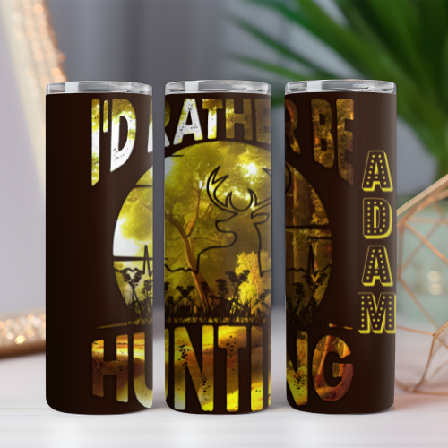 I'd Rather Be Hunting Tumbler