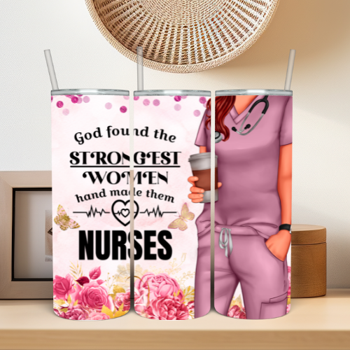 Nurse - God Found The Strongest Women Tumbler