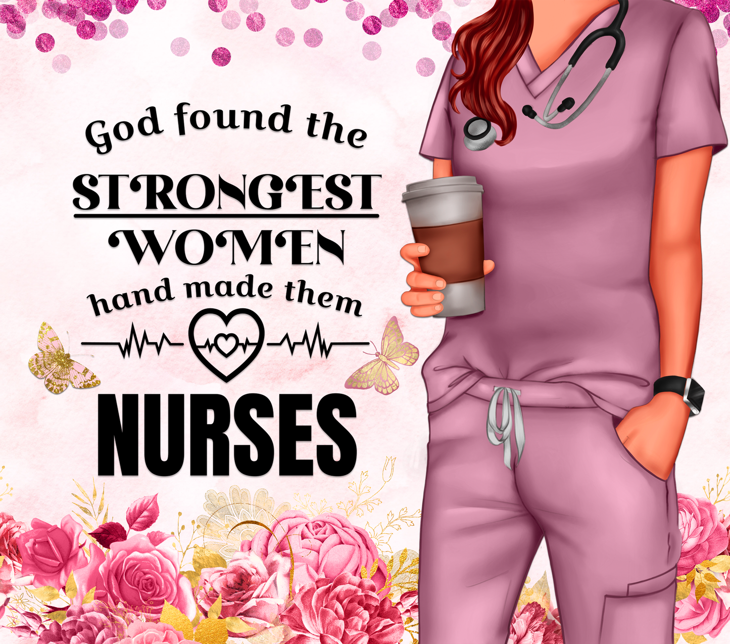 Nurse - God Found The Strongest Women Tumbler