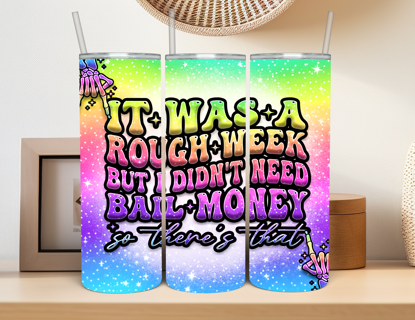 Rough Week - No Bail Money Tumbler