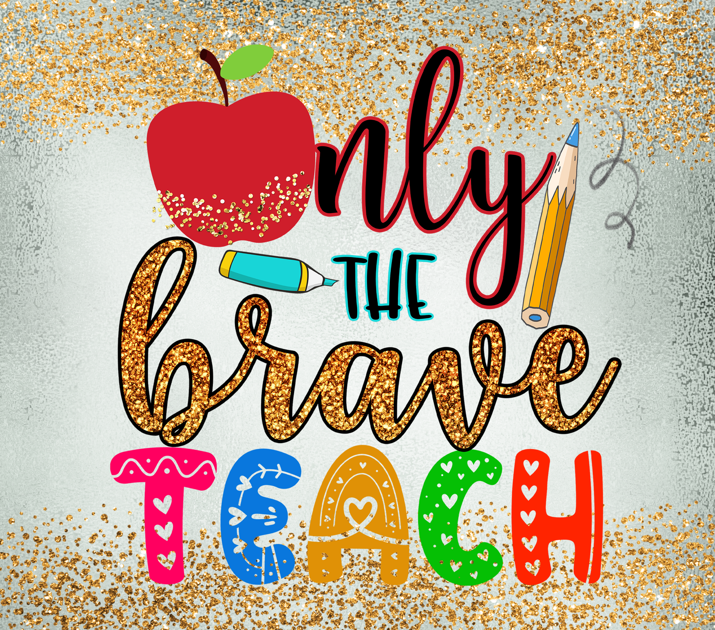 Only The Brave Teach