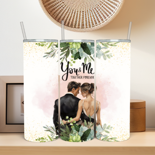 Wedding Couple "You & Me Together Forever" Tumbler