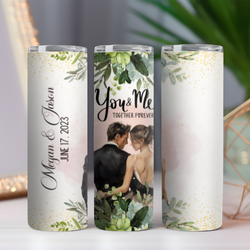 Wedding Couple "You & Me Together Forever" Tumbler